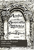 Aradia Or The Gospel Of The Witches Book 1899 Worldcat Org