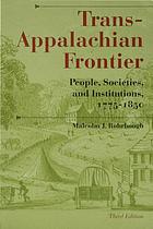 Trans-Appalachian Frontier : People, Societies, and Institutions, 1775-1850.
