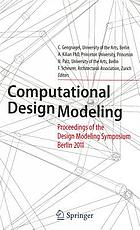 Computational Design Modelling : Proceedings of the Design Modelling Symposium Berlin 2011