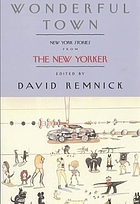 Wonderful town : New York stories from the New Yorker