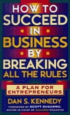 How to succeed in business by breaking all the rules : a plan for entrepreneurs