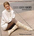 Socks, socks, socks : 70 winning patterns from the Knitter's magazine contest