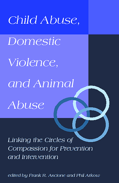 Child abuse, domestic violence, and animal abuse linking the circles of ...