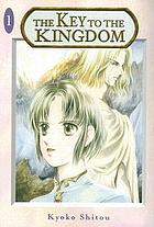 The key to the kingdom. Volume 01