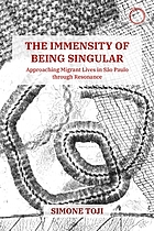IMMENSITY OF BEING SINGULAR : approaching migrant lives in so paulo through resonance.