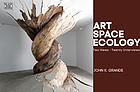 Art, space, ecology : two views, twenty interviews