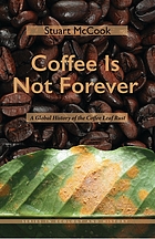 Coffee is not forever : a global history of the coffee leaf rust