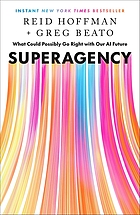 Book cover for Superagency : what could possibly go right with our AI future by Reid Hoffman and Greg Beato.