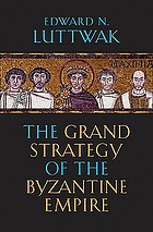 The grand strategy of the Byzantine Empire