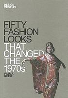 Fifty fashion looks that changed the 1970s