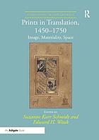 PRINTS IN TRANSLATION, 1450-1750 : image, materiality, space.