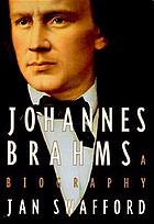 Johannes Brahms : a biography