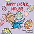 Happy Easter, Mouse! by  Laura Joffe Numeroff 