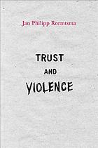 Trust and violence : an essay on a modern relationship