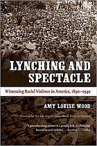 Lynching and spectacle : witnessing racial violence in America, 1890-1940