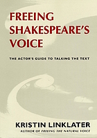 Freeing Shakespeare's voice : the actor's guide to talking the text