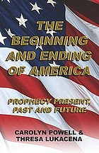 The beginning and ending of America : prophecy persent, past and future