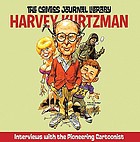 Harvey Kurzman : interviews with the pioneering cartoonist