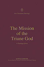 The mission of the triune God : a theology of Acts
