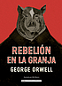 Rebelión en la granja Autor: George Orwell