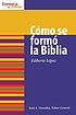 Como se formó la Biblia by  Ediberto Lopez 