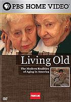 Cover Art for Living Old: The Modern Realities of Aging in America