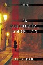 An accidental American : a novel