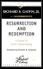 Resurrection and redemption : a study in Paul's soteriology : formerly the centrality of the resurrection