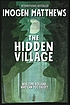 The hidden village by  Imogen Matthews 