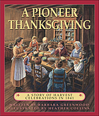 A pioneer Thanksgiving : a story of harvest celebrations in 1841