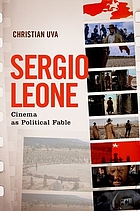 Sergio Leone : cinema as political fable