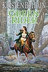 Green rider # 1 by  Kristen Britain 