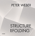 Peter Weber - structure and folding : catalogue raisonné 1968-2018