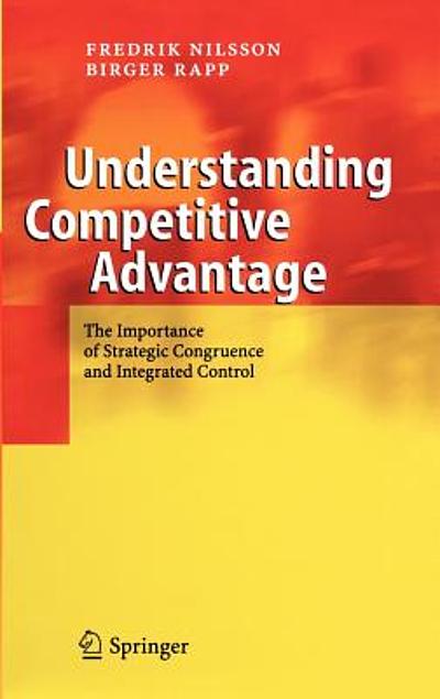 Understanding Competitive Advantage : The Importance Of Strategic ...