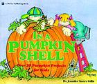In a pumpkin shell : over 20 pumpkin projects for kids