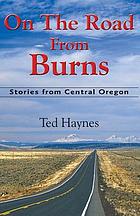 On the road from Burns : stories from Central Oregon