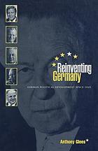 Reinventing Germany : German political development since 1945