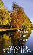 Wake the dawn