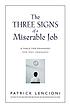 The three signs of a miserable job : a fable for... by  Patrick Lencioni 