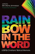 Rainbow in the word : LGBTQ Christians' biblical memoirs