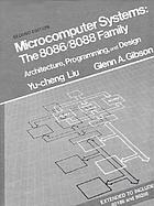 Microcomputer systems : the 8086/8088 family : architecture, programming, and design