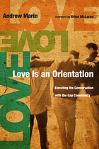 Love is an orientation : elevating the conversation with the gay community