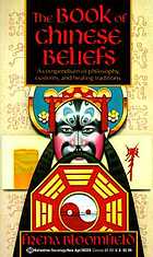 The book of Chinese beliefs : a journey into the Chinese inner world