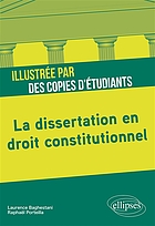 La dissertation en droit constitutionnel : illustrée par des copies d'étudiants