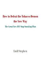 How to defeat the tobacco demon the new way