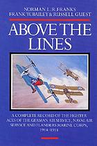 Above the lines : the aces and fighter units of the German Air Service, Naval Air Service and Flanders Marine Corps, 1914-1918