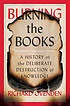 Burning the books : a history of the deliberate... by Richard Ovenden