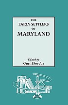 The early settlers of Maryland : an index to names of immigrants compiled from records of land patents, 1633-1680, in the Hall of Records, Annapolis, Maryland