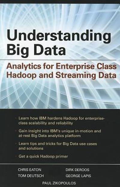 Understanding big data : analytics for enterprise class Hadoop and ...