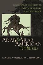 Front cover image for Arab & Arab American feminisms : gender, violence, & belonging